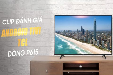 Android Tivi TCL 4K 50 inch 50P615