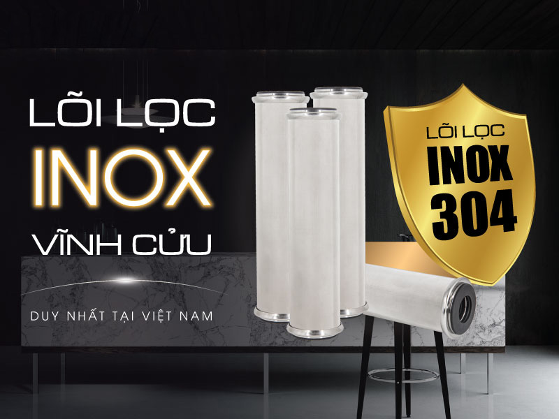 Lõi lọc inox bền bỉ, tiết kiệm chi phí thay